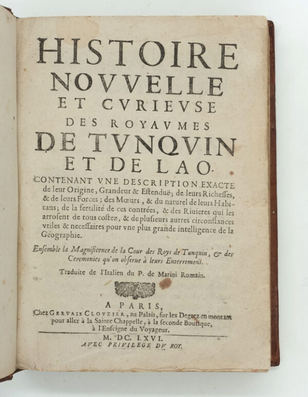 <span class="artist-name-product">MARINI  Jean-Ambroise</span> Histoire nouvelle et curieuse des royaumes de Tunquin et de Lao. Contenant une description exacte de leur Origine, Grandeur & Etendü ; de leurs Richesses, & de leurs Forces ; des Moeurs, & du naturel de leurs Habitans ; de la fertilité de ces contrées, & des rivières qui les arrosent de tous costez, & de plusieurs autres circonstances utiles & necessaires pour une plus grande intelligence de la Géographie.