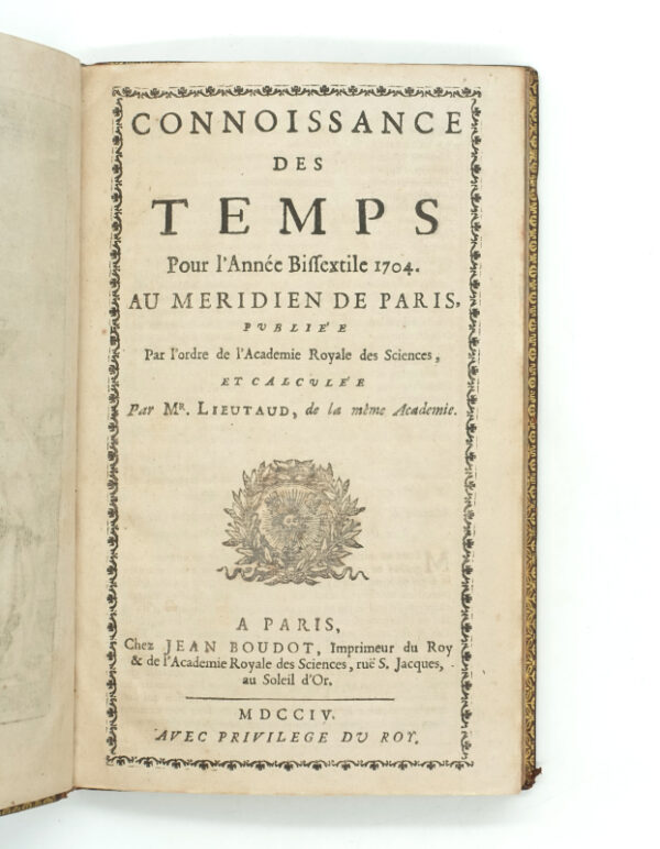 <span class="artist-name-product">LIEUTAUD  Jacques</span> Connoissance des temps pour l'année bissextile 1704. Au méridien de Paris, publiée par ordre de l'Académie royale des Sciences et calculée par Mr. Lieutaud. – Image 3